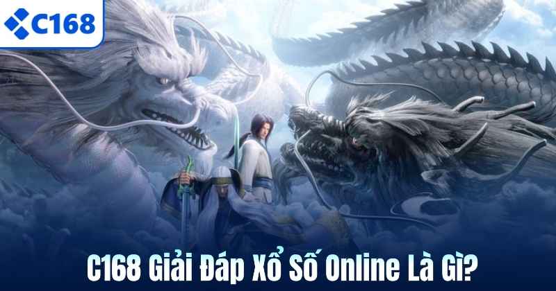 Xổ Số Online Là Gì? Các Loại Hình Cược Đặc Sắc Tại C168 5 C168 Giải Đáp Xổ Số Online Là Gì?